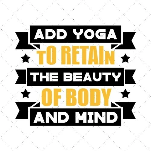 Add Yoga To Retain The Beauty Of Body And Mind SVG PNG EPS DXF AI Download