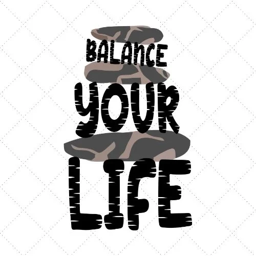 Balance Your Life SVG PNG EPS DXF AI Download