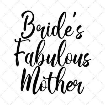 Brides Fabulous Mother SVG PNG EPS DXF AI Download