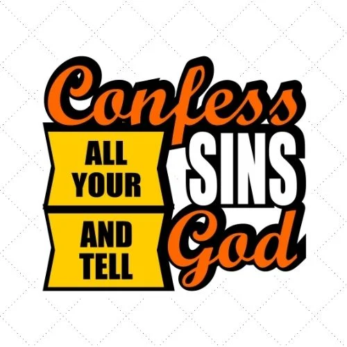 Confess All Your Sins And Tell God SVG PNG EPS DXF AI Download