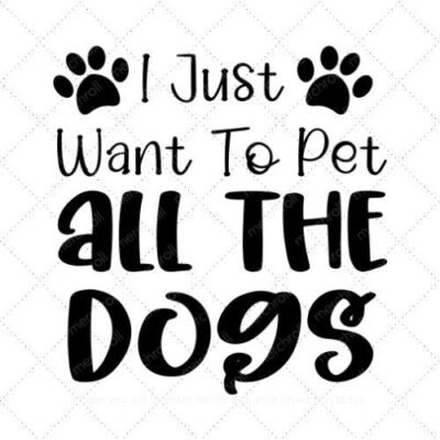 I just want to pet all the dogs SVG PNG EPS AI DXF Download