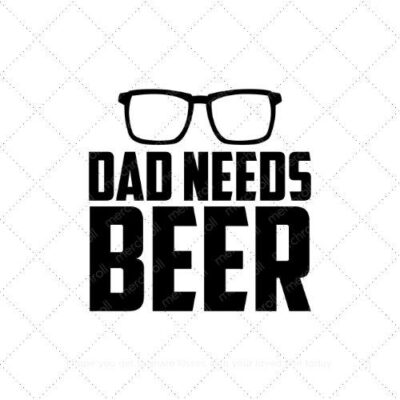 Dad needs beer SVG PNG EPS AI DXF Download