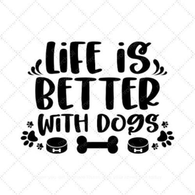Life is better with dogs SVG PNG EPS AI DXF Download
