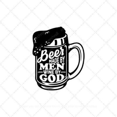 Beer made by men wine by god SVG PNG EPS AI DXF Download