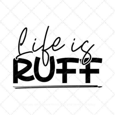 Life is ruff SVG PNG EPS AI DXF Download