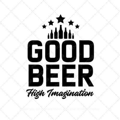 Good beer high imagination SVG PNG EPS AI DXF Download