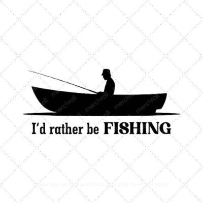 Id rather be fishing SVG PNG EPS AI DXF Download