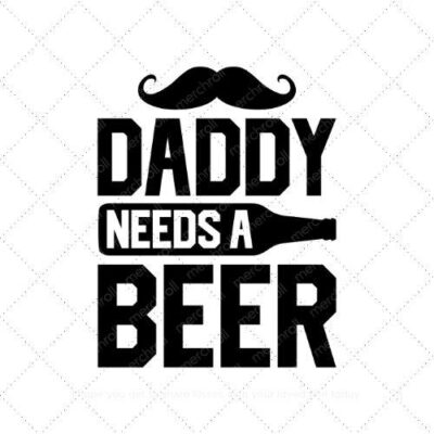 Daddy needs a beer SVG PNG EPS AI DXF Download