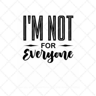 I'm not for everyone SVG PNG EPS AI DXF Download