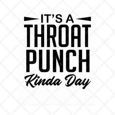 It's a throat punch kinda day SVG PNG EPS AI DXF Download