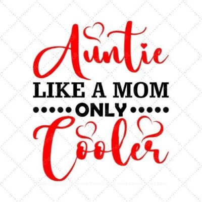 Auntie like a mom only cooler SVG PNG EPS AI DXF Download