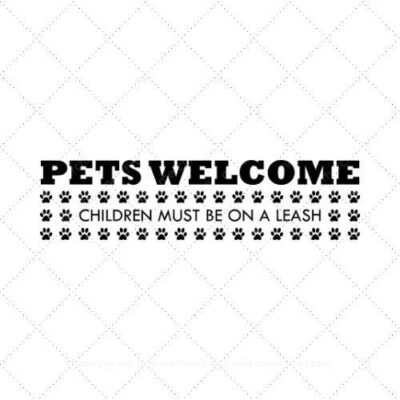 Pets welcome children must be on a leash SVG PNG EPS AI DXF Download