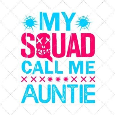 My squad call me Auntie SVG PNG EPS AI DXF Download
