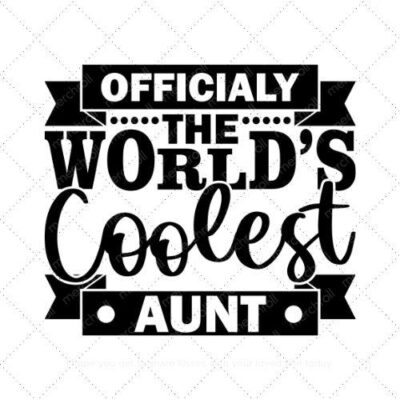 Officialy the world's coolest Aunt SVG PNG EPS AI DXF Download