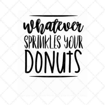 Whatever sprinkles your donuts SVG PNG EPS AI DXF Download
