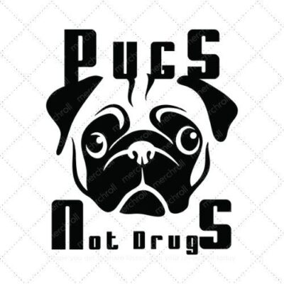 PUGS NOT DRUGS SVG PNG EPS AI DXF Download