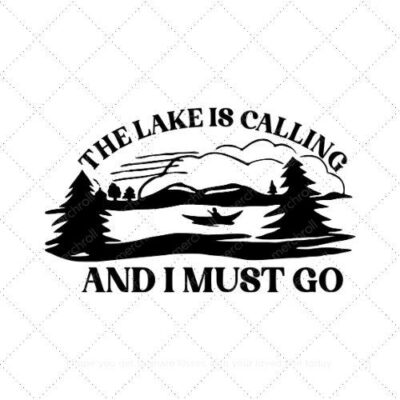 The lake is calling and i must go SVG PNG EPS AI DXF Download