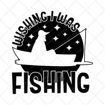 Wishing I was fishing SVG PNG EPS AI DXF Download