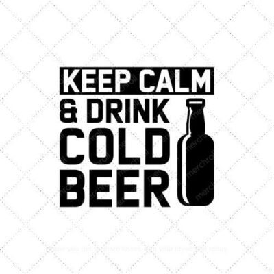 Keep calm & drink cold beer SVG PNG EPS AI DXF Download