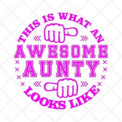This is what an awesome Aunty looks like SVG PNG EPS AI DXF Download