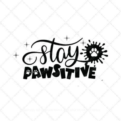 Stay pawsitive SVG PNG EPS AI DXF Download