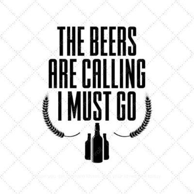The beers are calling I must go SVG PNG EPS AI DXF Download