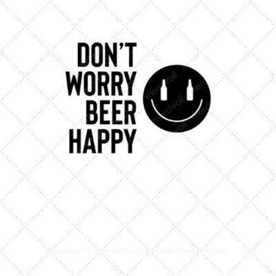 Don't worry beer happy SVG PNG EPS AI DXF Download