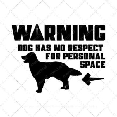 Warning dog has no respect for personal space SVG PNG EPS AI DXF DownloadWarning dog has no respect for personal space SVG PNG EPS AI DXF Download