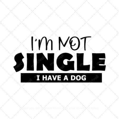 Im not single i have a dog SVG PNG EPS AI DXF Download