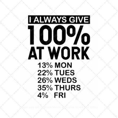 I always give 100% at work SVG PNG EPS AI DXF Download