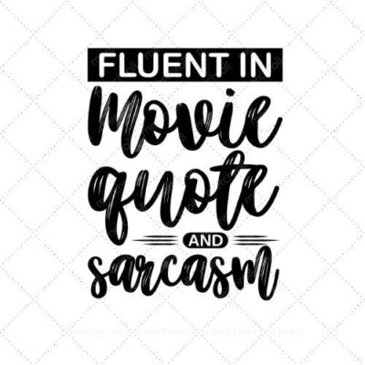 Fluent in movie quote and sarcasm SVG PNG EPS AI DXF Download