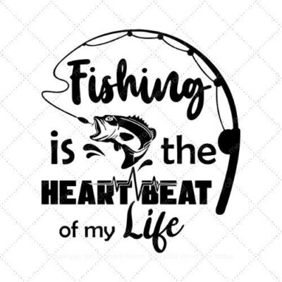 Fishing is the heart beat of my life SVG PNG EPS AI DXF Download