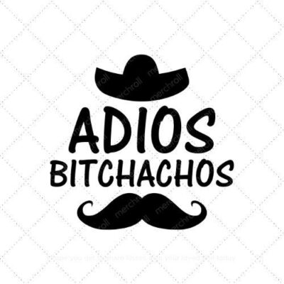 Adios Bitchachos SVG PNG EPS AI DXF Download