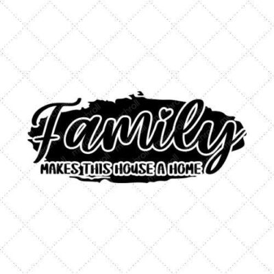 Family Make This House A Home SVG PNG EPS DXF AI Download