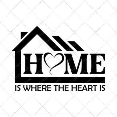 Home Is Where The Heart Is SVG PNG EPS DXF AI Download