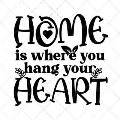 Home Is Where You Hang Your Heart SVG PNG EPS DXF AI Download