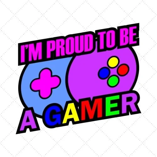 I'm Proud To Be A Gamer SVG PNG EPS DXF AI Download