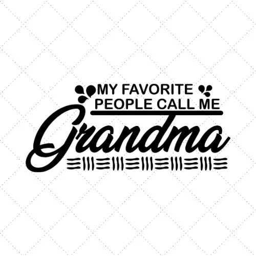 My Favorite People Call Me Grandma SVG PNG EPS DXF AI Download