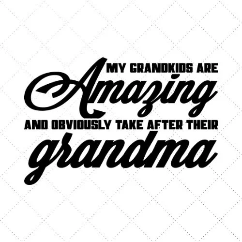 My Grandkids Are Amazing And Obviously Take After Their Grandma SVG PNG EPS DXF AI Download