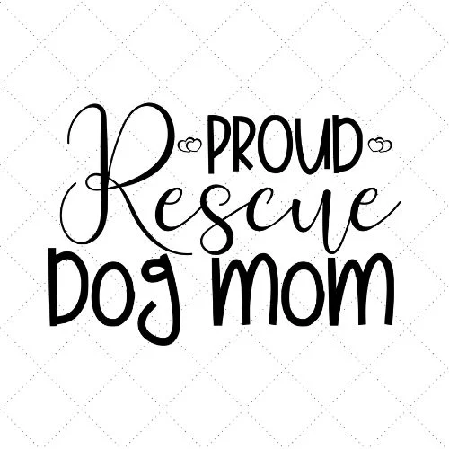 Proud Rescue Dog Mom SVG PNG EPS DXF AI Download