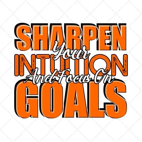 Sharpen Your Intuition And Focus On Goals SVG PNG EPS DXF AI Download