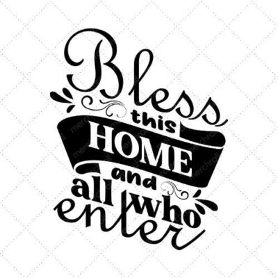 Bless This Home And All Who Enter SVG PNG EPS DXF AI Download