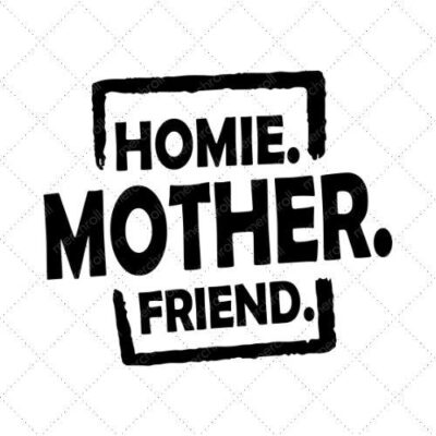 Homie Mother Friend SVG PNG EPS DXF AI Download