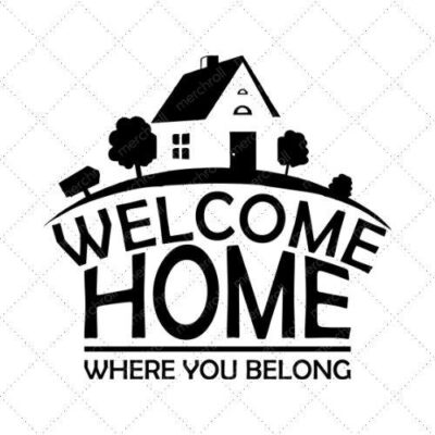 Welcome Home Where You Belong SVG PNG EPS DXF AI Download