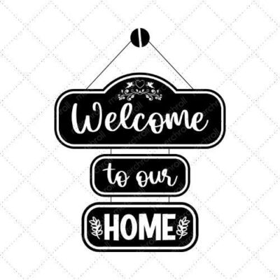 Welcome To Our Home SVG PNG EPS DXF AI Download