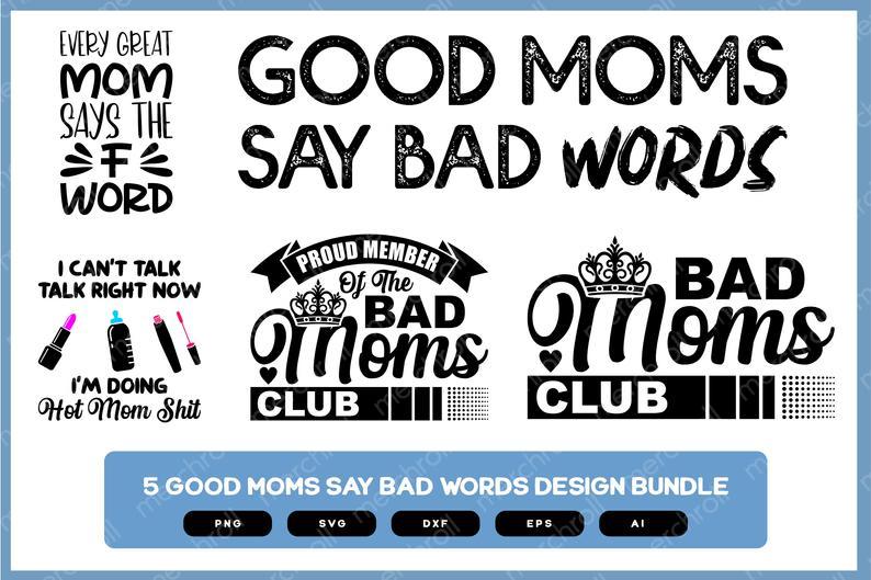 Good Moms Say Bad Words | Good Mom | Good Moms SVG | Good Mama | Good Mom SVG | Good Moms | Bad Moms | Bad Moms SVG