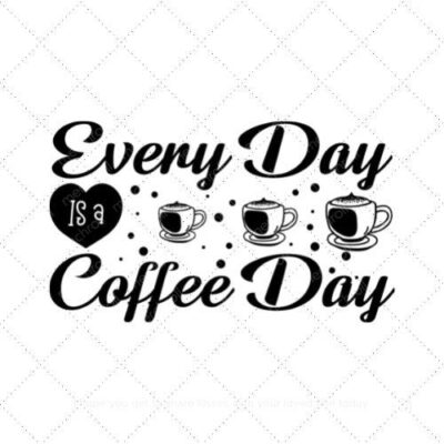 Everyday is a coffee day2 SVG PNG EPS AI DXF Download