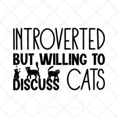 Introverted but willing to discuss cats SVG PNG EPS AI DXF Download