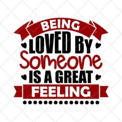 Being love by someone is a great feeling SVG PNG EPS AI DXF Download