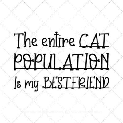 The entire cat population is my bestfriend SVG PNG EPS AI DXF Download